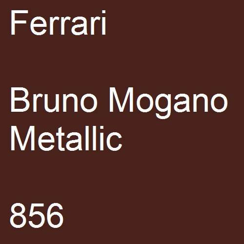 Ferrari, Bruno Mogano Metallic, 856.